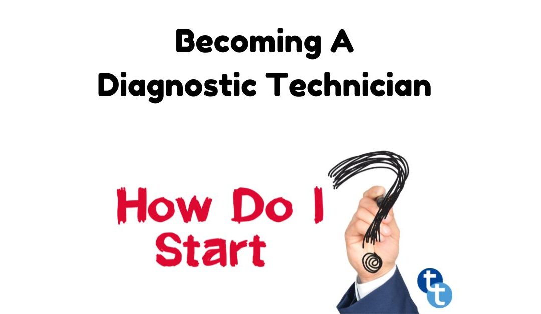 How do I become a Diagnostic Technician?