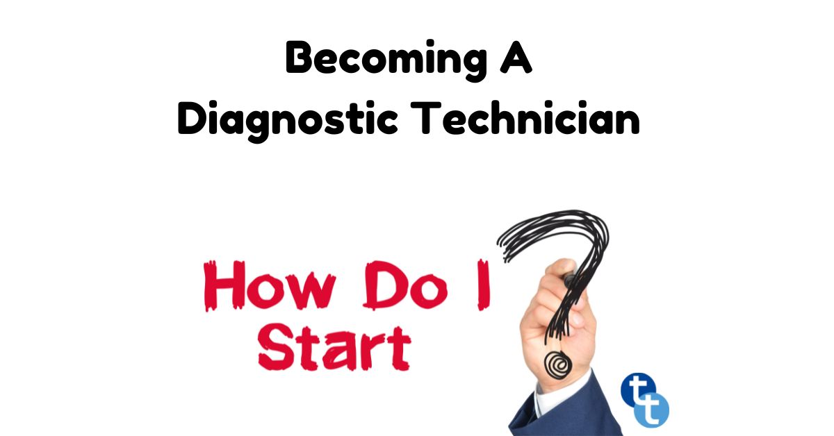 How Do I A Diagnostic Technician Technical Topics