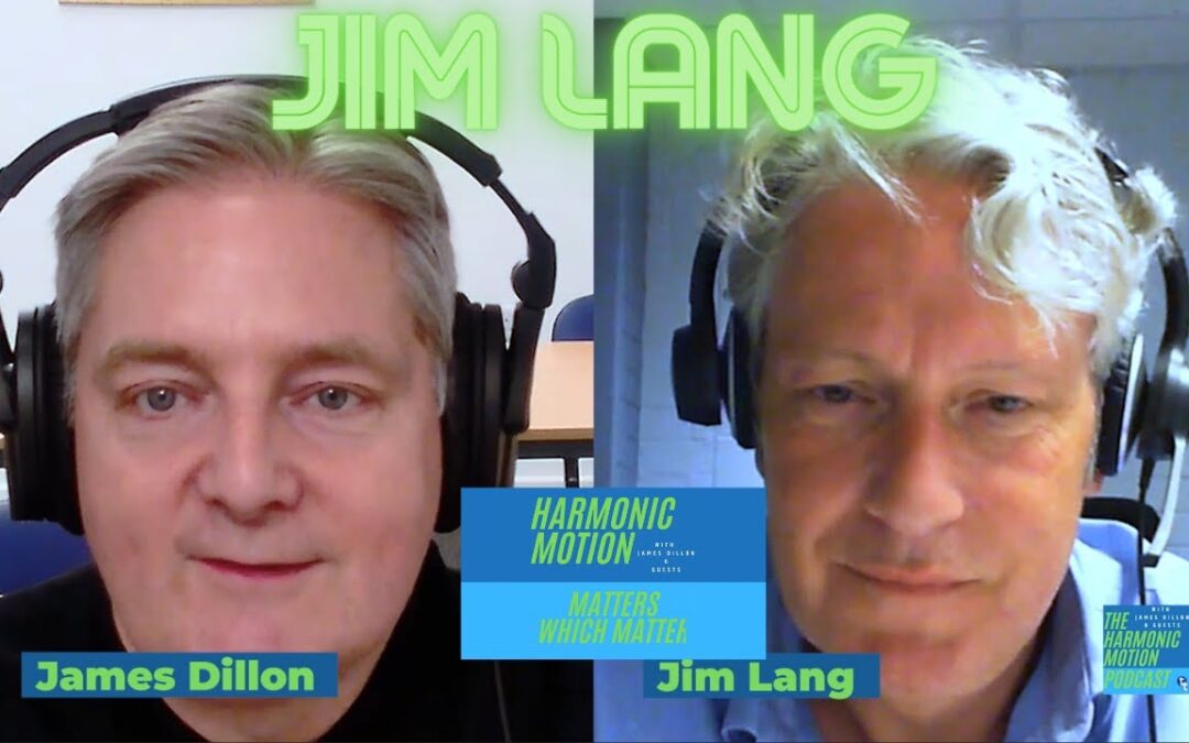 Harmonic Motion Podcast Episode 10: Jim Lang